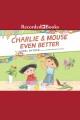 Charlie & Mouse even better Cover Image