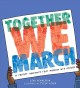 Together we march : 25 protest movements that marched into history  Cover Image
