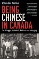 Being chinese in canada The struggle for identity, redress and belonging. Cover Image