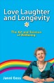 Love laughter and longevity The art and science of wellbeing. Cover Image