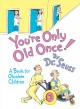 You're only old once! : a book for obsolete children  Cover Image